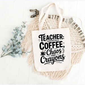 Custom Natural Canvas Teacher Tote Teacher Essentials: Coffee, Chaos And Crayons